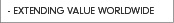 Extending Value Worldwide